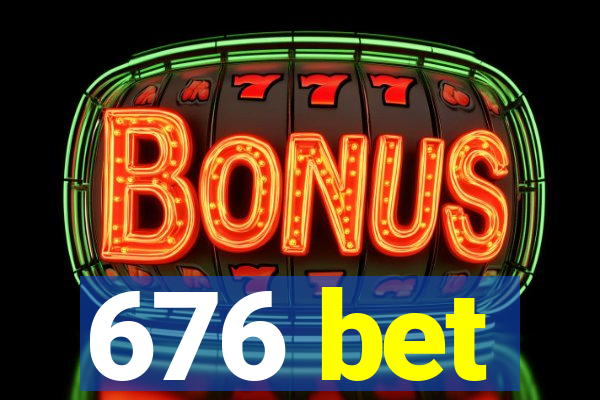 676 bet